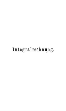 Neunter Abschnitt. Integralrechnung. Grundbegriffe.