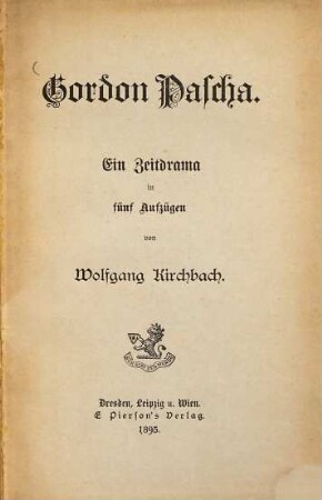 Gordon Pascha : ein Zeitdrama in fünf Aufzügen von Wolfgang Kirchbach