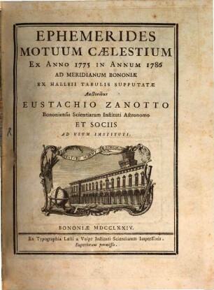 Ephemerides motuum caelestium ex anno ... in annum ... ad meridianum Bononiae ... supputatae, 1775/86 (1774)