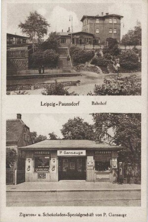 Leipzig-Paunsdorf : Bahnhof ; Zigarren- u. Schokoladen-Spezialgeschäft von P. Gansauge