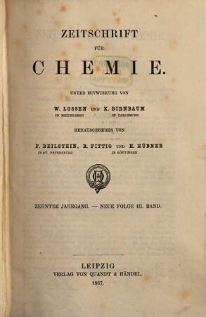 Zeitschrift für Chemie : Archiv für das gesammte Gebiet der Wissenschaft. 10. 1867 = N.F., Bd. 3