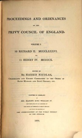 Proceedings and Ordinances of the Privy Council of England. Vol. 1, 10 Richard II. MCCCLXXXVI to 11 Henry IV. MCCCCX