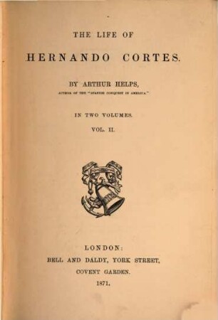 The Life of Hernando Cortes : in 2 volumes. II
