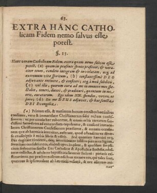 Extra Hanc Catholicam Fidem nemo salvus esse potest. §. 13.