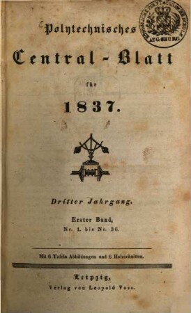 Polytechnisches Centralblatt. 1837, 1 = Jg. 3, Nr. 1/36