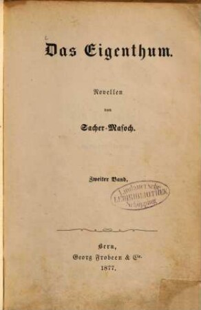 Das Eigenthum : Novellen von Sacher-Masoch, 2