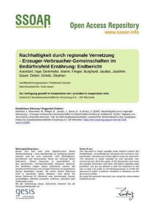 Nachhaltigkeit durch regionale Vernetzung - Erzeuger-Verbraucher-Gemeinschaften im Bedürfnisfeld Ernährung: Endbericht