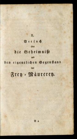 II. Versuch über die Geheimnissse und den eigentlichen Gegenstand der Frey-Mäurerey