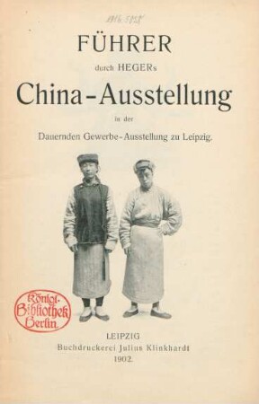 Führer durch Hegers China-Ausstellung in der Dauernden Gewerbe-Ausstellung zu Leipzig