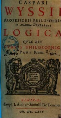 Logica : quae est cursus philosophici pars prima