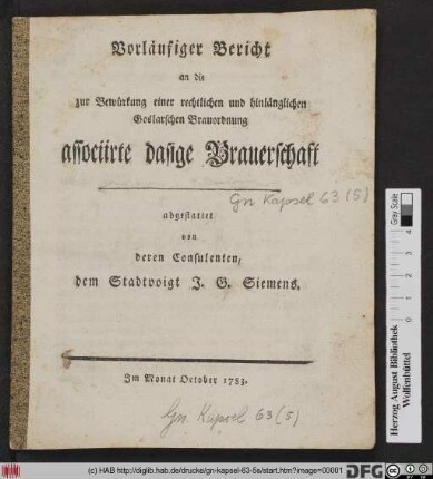 Vorläufiger Bericht an die zur Bewürkung einer rechtlichen und hinlänglichen Goslarschen Brauordnung associirte dasige Brauerschaft