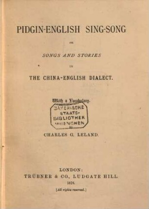 Pidgin-English sing-song, or, Songs and stories in the China-English dialect : with a vocabulary