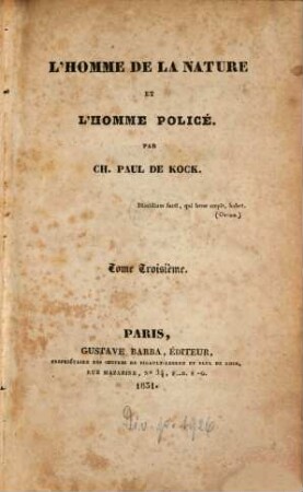 L' homme de la nature et l'homme policé, 3. (1831). - 2 Bl., 210 S., 1 Bl.