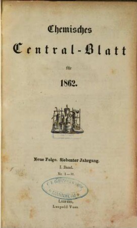 Chemisches Zentralblatt : vollständiges Repertorium für alle Zweige der reinen und angewandten Chemie. 7. 1862