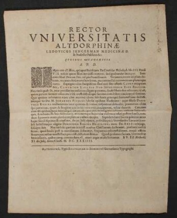Rector Universitatis Altdorphinae Ludovicus Jungerman Medicinae D. & Professor Puclicus &c. Civibus Academicis S. P. D.