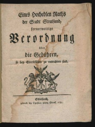 Eines Hochedlen Raths der Stadt Stralsund, fernerweitige Verordnung über die Gebühren, so bey Sterbfällen zu entrichten sind
