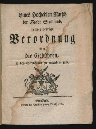 Eines Hochedlen Raths der Stadt Stralsund, fernerweitige Verordnung über die Gebühren, so bey Sterbfällen zu entrichten sind
