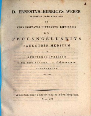 Annotationes anatomicae et physiologicae : D. Ernestus Henricus Weber ... procancellarius panegyrin medicam ... indicit. 3