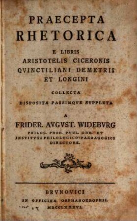 Praecepta rhetorica e libris Aristotelis Ciceronis Quinctiliani Demetrii et Longini