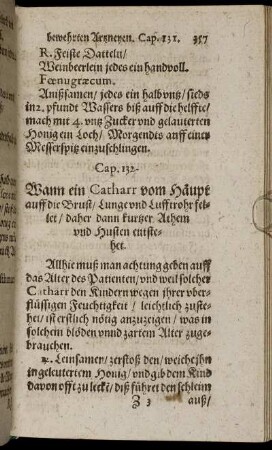 Cap. 132. [ - ] Cap. 135.; Wann ein Catharr vom Haupt auff die Brust/ Lunge und Lufftrohr setset/ daher dann kurtzer Athem und Husten entstehet [ - ] Zum feuchten und kalten Husten.