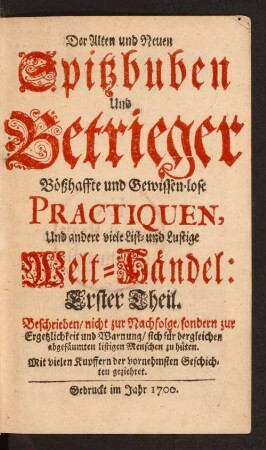 Theil 1: [Schau-Platz der Betrieger/ Oder List- und lustige Welt-Händel]