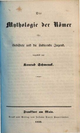 Konrad Schwencks' Mythologie der Griechen, Römer, Ägypter, Semiter, Perser, Germanen und Slaven. 2, Die Mythologie der Römer