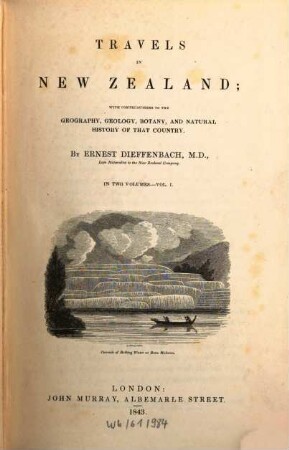 Travels in New Zealand : with contributions to the geography, geology, botany, and natural history of that country, 1