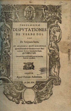Theologicae Disputationes De Verbo Dei, Seu De Scriptura Sacra : In Academia Montalbanensi agitatae