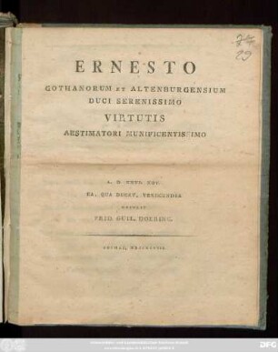 Ernesto Gothanorum Et Altenburgensium Duci Serenissimo Virtutis Aestimatori Munificentissimo