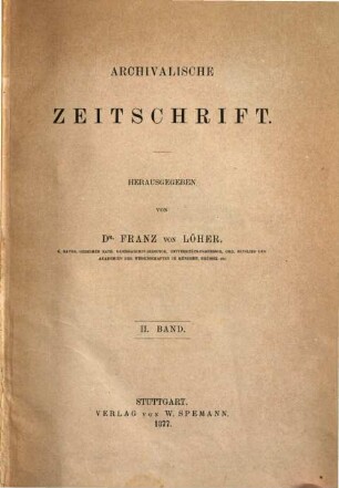 Archivalische Zeitschrift. 2. 1877