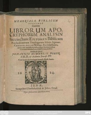 Memoriale Biblicum Speciale : Continens Librorum Apocryphorum Analysin succinctam: Epitomen Biblicam Praeclarissimorum Theologorum soluto-ligatam: Chronologiam Biblico-Ecclesiasticam ...