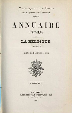 Annuaire statistique de la Belgique. 15. 1884