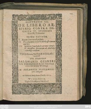 Disputatio XII. De Libero Arbitrio Contra Decreta VI. Sessionis Concilii Tridentini Trium Capitum : I. Statum Controversiae definit. II. Verae sententiae ex sacris literis assertionem continet ...
