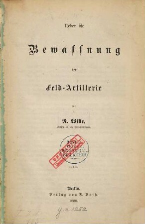 Ueber die Bewaffnung der Feld-Artillerie von R. Wille