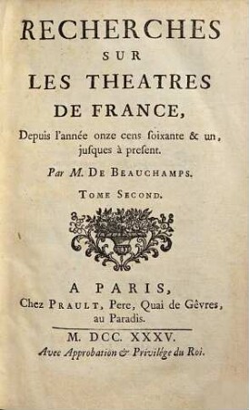 Recherches Sur Les Theatres De France : Depuis l'année onze cens soixante & un, jusques à present, 2