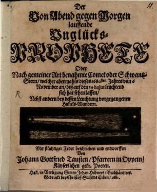 Der von Abend gegen Morgen laufende Unglücks-Prophet oder nach gemeiner Art berühmte Comet v. 1680