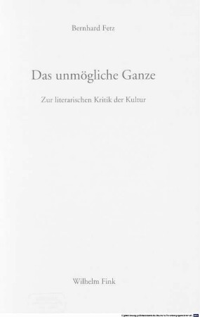 Das unmögliche Ganze : zur literarischen Kritik der Kultur