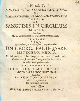 Fluxus Et Refluxus Sanguinis Sive Exercitationum Medico-Anatomicarum Tertia, De Sanguinis In Circulum Motu