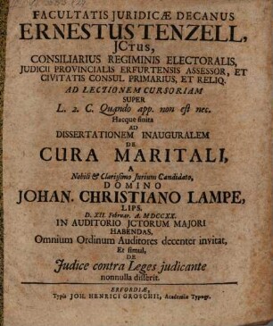 Facultatis iuridicae decanus Ernestus Tenzell, ICtus ... ad dissertationem inauguralem J. Chr. Lampii invitat, et simul de iudice contra leges iudicante nonnulla disserit