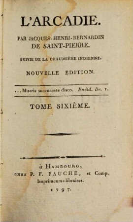 Oeuvres De Jacques-Henri-Bernardin De Saint-Pierre, 6. L' Arcadie : Suivie De La Chaumière Indienne