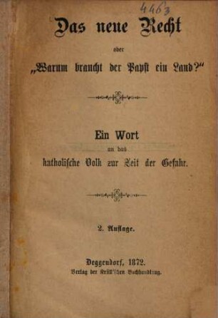 Das neue Recht oder "Warum braucht der Papst ein Land?" : ein Wort an das katholische Volk zur Zeit der Gefahr