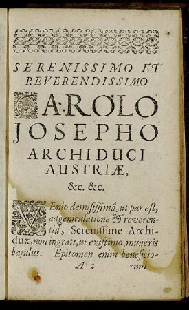 Serenissimo ... Carolo Josepho Archiduci Austriae ...