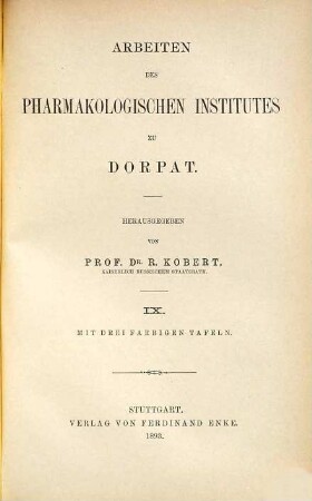 Arbeiten des Pharmakologischen Institutes zu Dorpat. 9. 1893