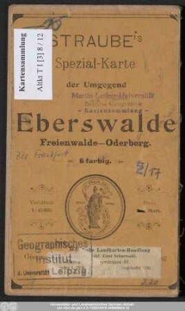 Straube's Spezialkarte der Umgegend von Eberswalde, Freienwalde und Oderberg : 6 farbig
