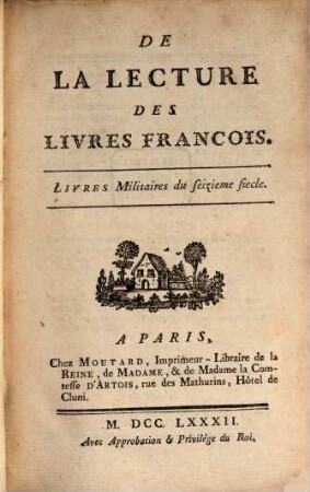 Mélanges Tirés D'Une Grande Bibliotheque, Cc. De La Lecture Des Livres Francois ; Livres Militaires du seizieme siecle