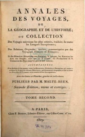 Annales des voyages, de la géographie, de l'histoire et de l'archéologie : des relations originales, inédites, communiquées par des voyageurs français et étrangers, et des mémoires historiques sur l'origine, la langue, .... 2. 1809
