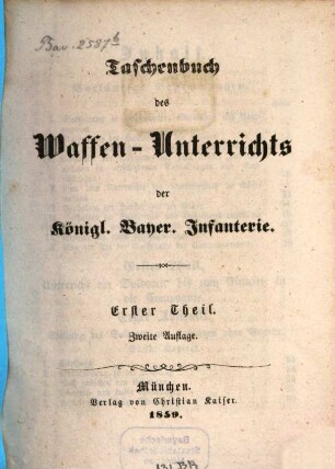 Taschenbuch des Waffen-Unterrichts der Königl. Bayer. Infanterie, 1
