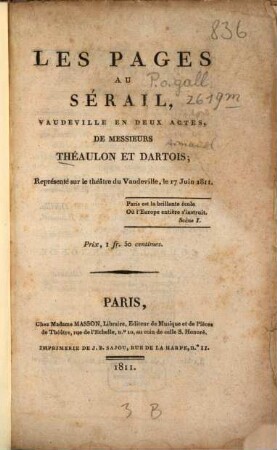 Les pages au sérail : Vaudeville en deux actes ; représentée pour sur le thêatre du Vaudeville, le 17 juin 1811