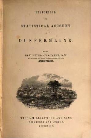 Historical and statistical Account of Dunfermline