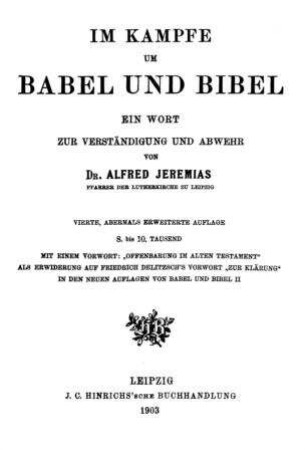Im Kampfe um Babel und Bibel : ein Wort zur Verständigung und Abwehr / von Alfred Jeremias